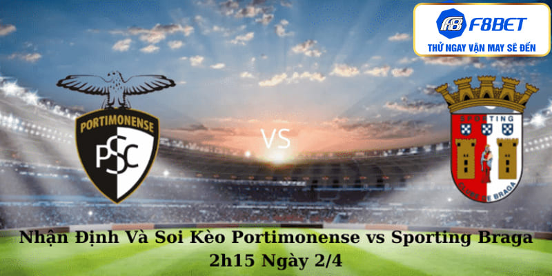Nhận định về đội hình Portimonense vs Sporting Braga