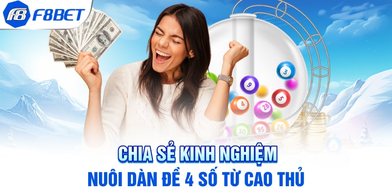 Chia Sẻ Phương Pháp Nuôi Dàn Đề 4 Số Hiệu Quả Nhất