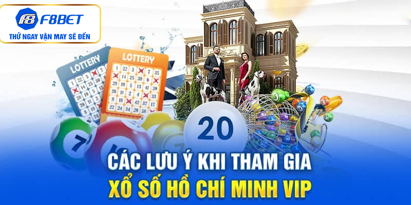 Các lưu ý khi tham gia xổ số HCM Vip